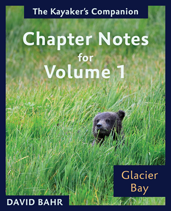 The Kayaker's Companion to Glacier Bay: Chapter Notes for Volume 1