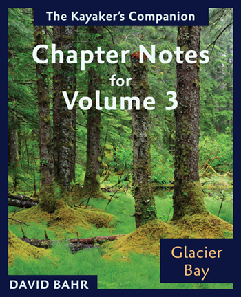 The Kayaker's Companion to Glacier Bay: Chapter Notes for Volume 3