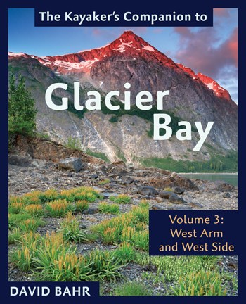 The Kayaker's Companion to Glacier Bay: Volume 3